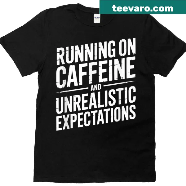 Funny parent T-shirt with coffee and expectations quote