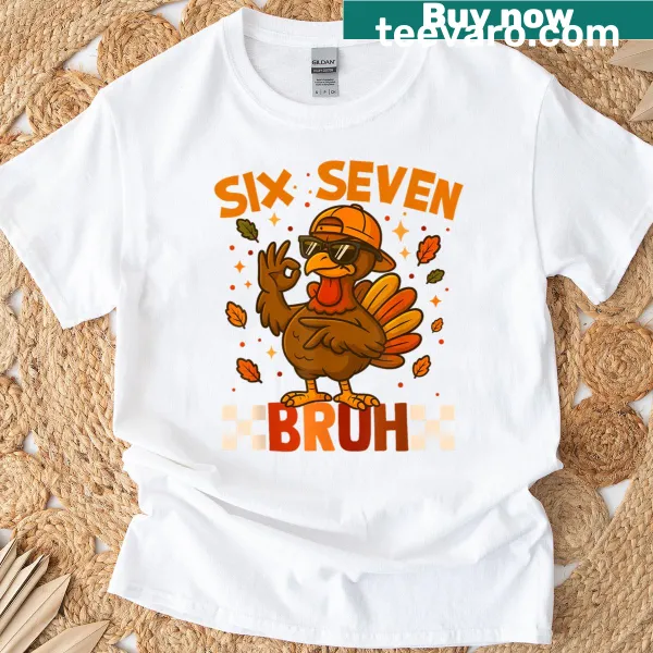 Funny Thanksgiving t-shirt with 'Six Seven Bruh' text