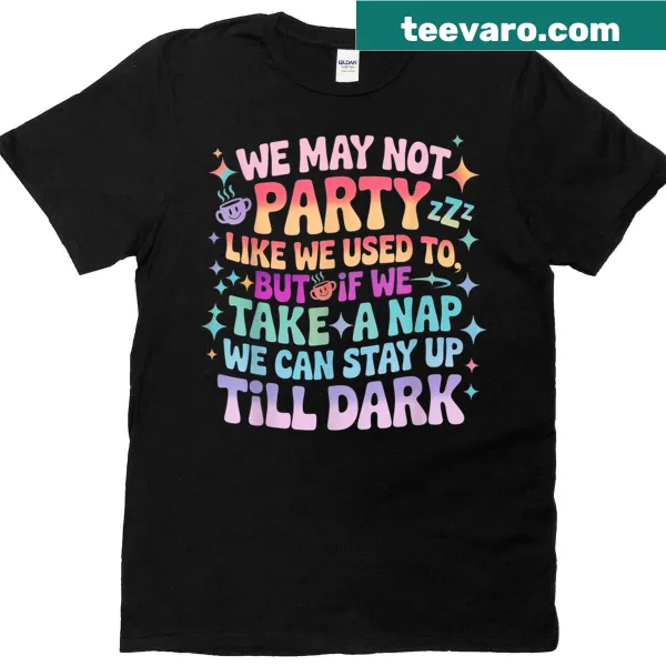 Witty T-shirt with humorous phrase about napping and partying.