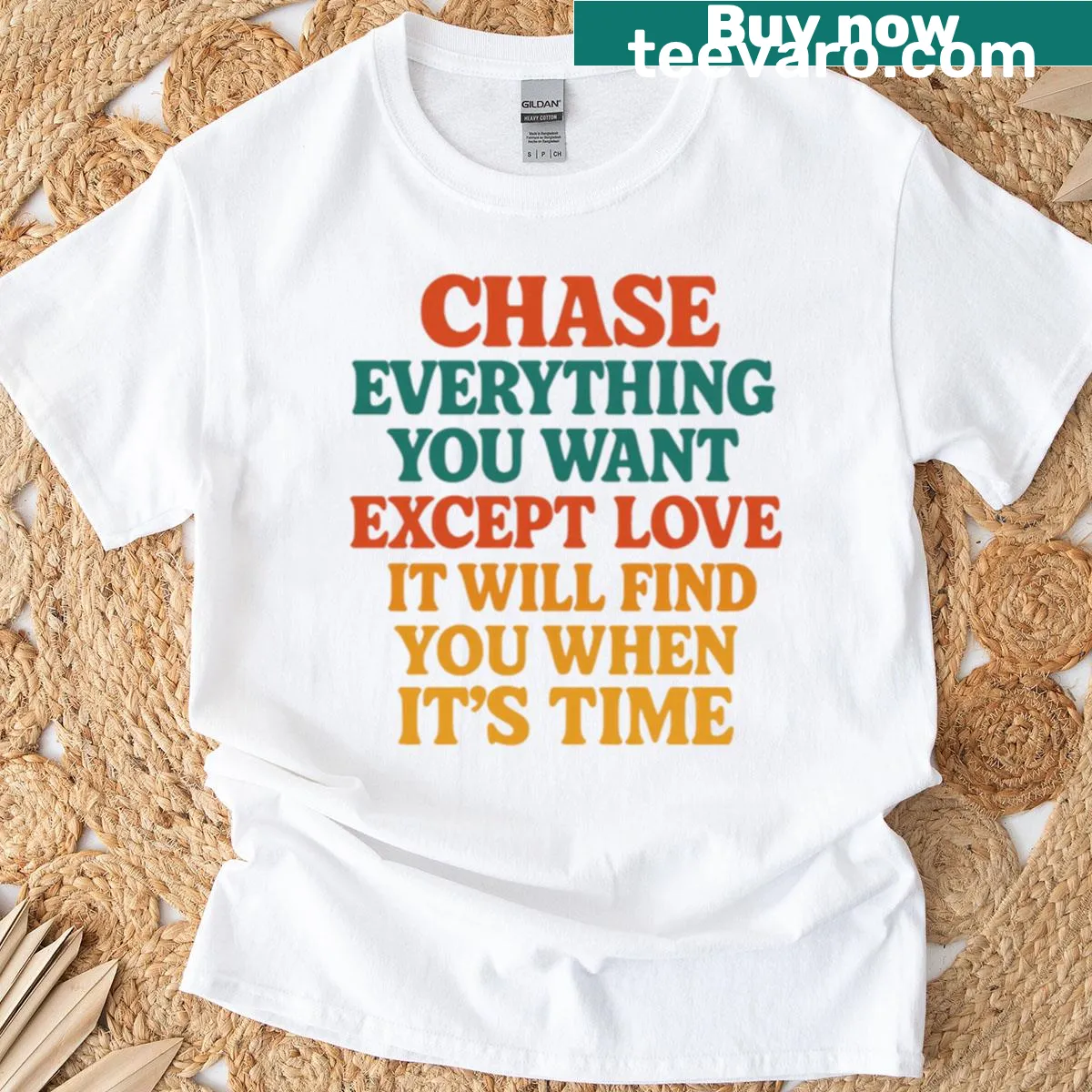 T-shirt with text 'Chase Everything You Want Except Love' — on a men's t-shirt