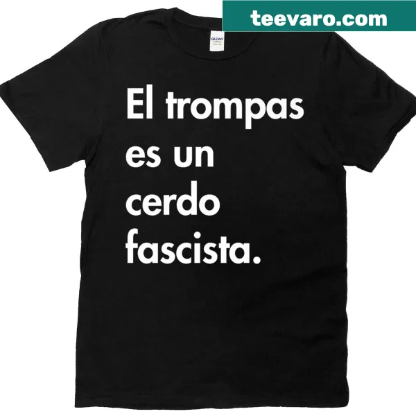 Humorous text graphic, El Trompas Es Un Cerdo Fascista