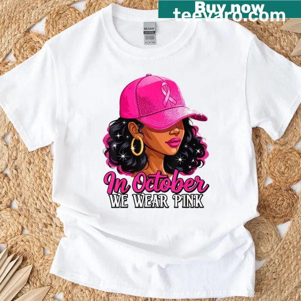Breast cancer awareness t-shirt with the phrase In October We Wear Pink