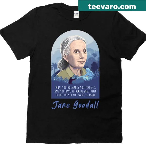 Jane Goodall inspirational quotes typography t-shirt