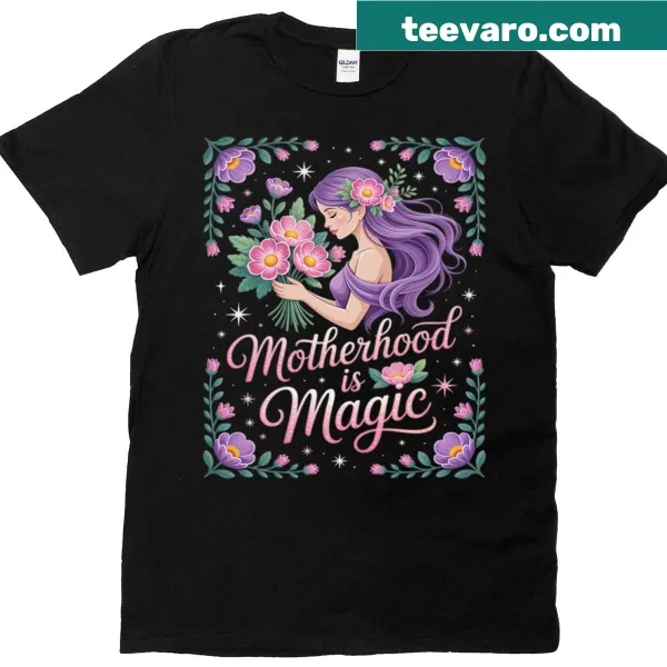 Typography T-shirt celebrating motherhood with the phrase 'Motherhood Is Magic'