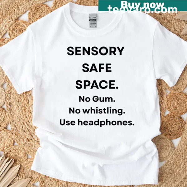 Sensory safe space t-shirt featuring a calming message