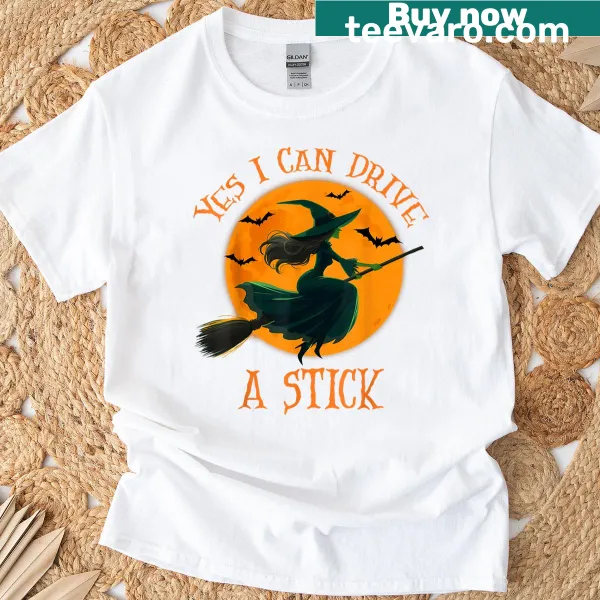 Funny Halloween T-shirt stating Yes I Can Drive A Stick