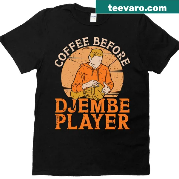 Coffee before djembe T-shirt for music lovers and coffee enthusiasts