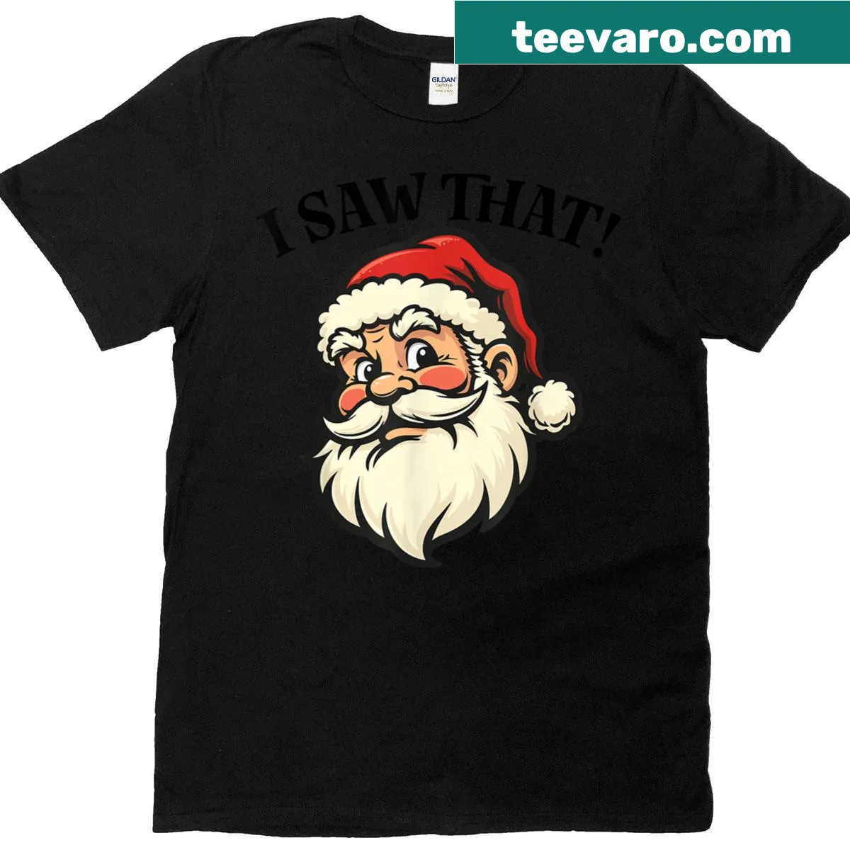 Humorous Santa graphic t-shirt with text I Saw That — on a men's t-shirt