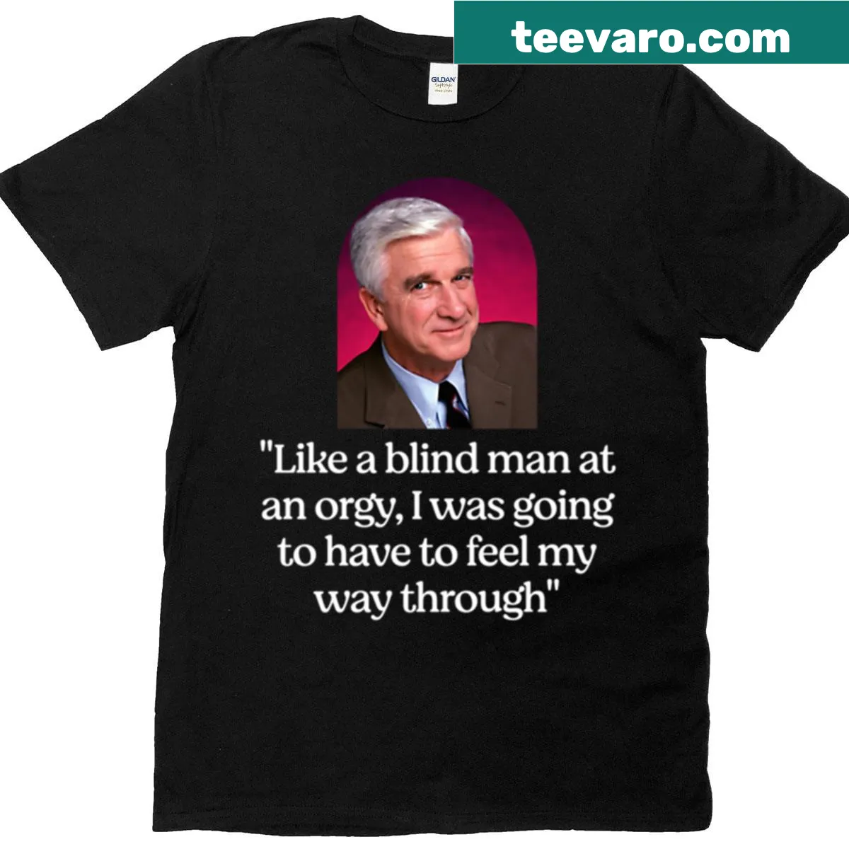 Funny shirt with the phrase about blind men at an orgy, bold typography — on a men's t-shirt