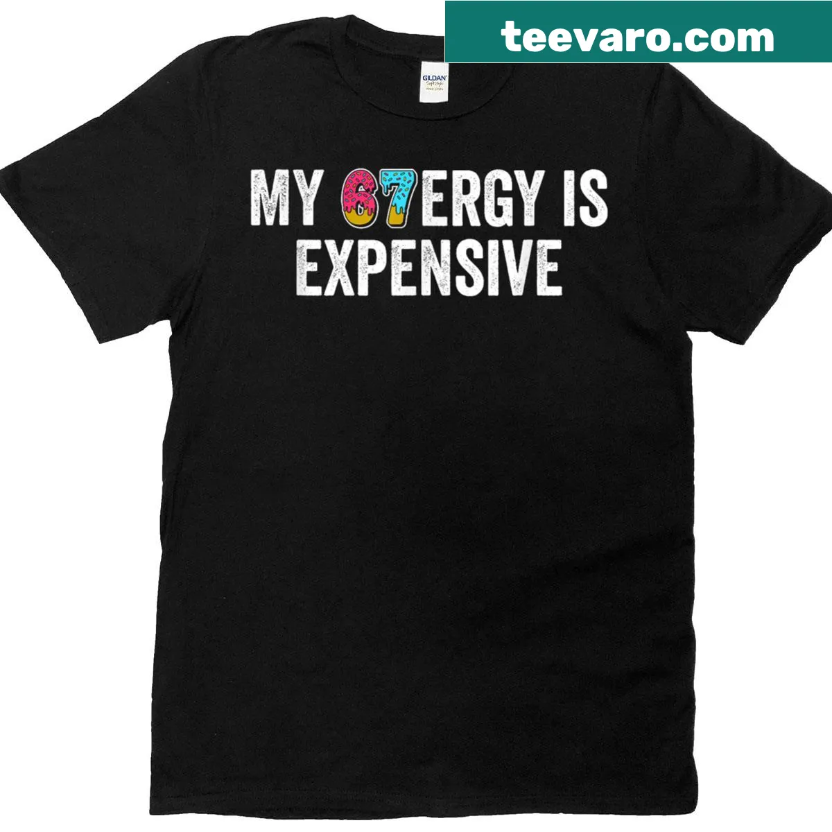 Funny T-shirt with meme text 'My 67ergy Is Expensive' for kids — on a men's t-shirt