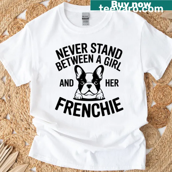 Funny T-shirt with text about girls and French Bulldogs