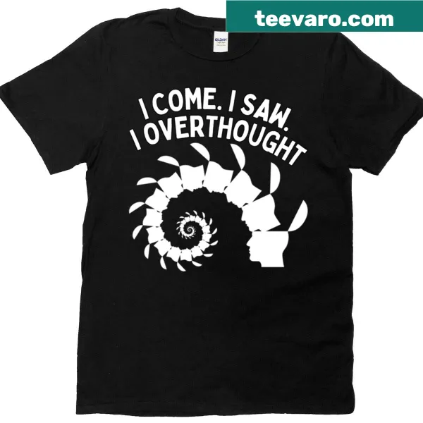 Humorous T-shirt with text about overthinking
