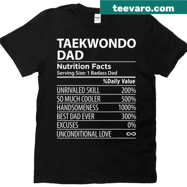 Funny T-shirt with nutrition facts illustrating a proud Taekwondo dad