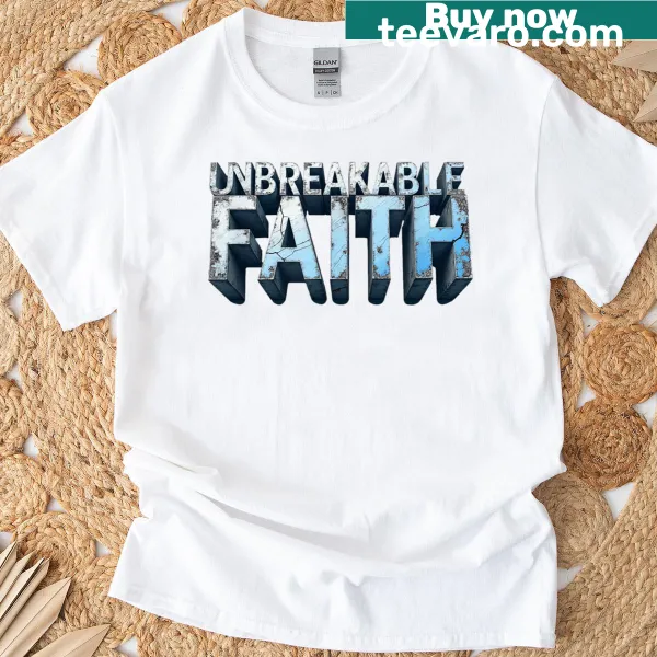 Bold Christian T-shirt with 'Unbreakable Faith' motivational graphic
