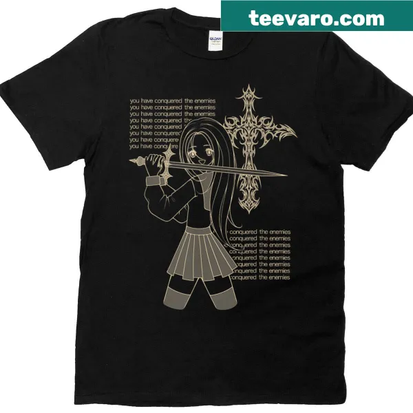 Anime goth girl graphic with the phrase 'You Have Conquered The Enemies' on a black T-shirt