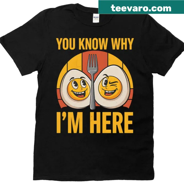 Retro T-shirt with humorous 'You Know Why I'm Here' deviled eggs design.