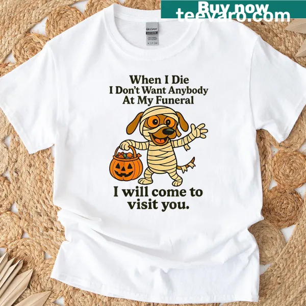 Funny Dachshund t-shirt with humorous funeral quote