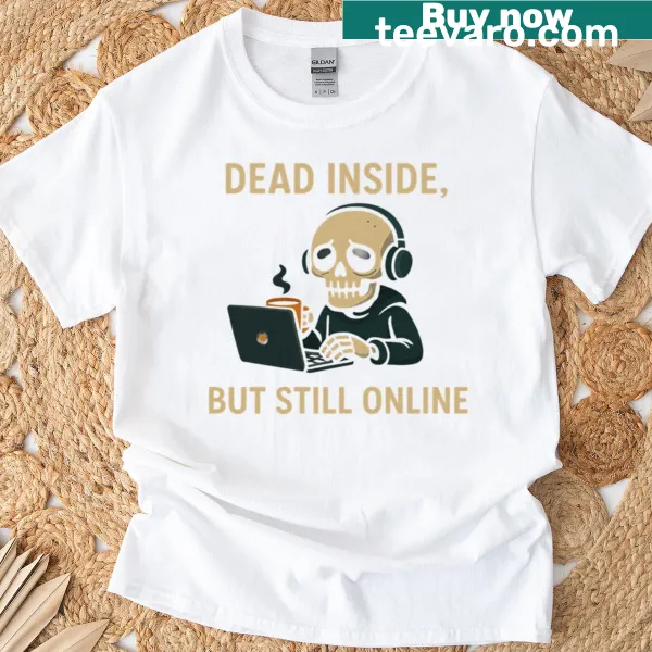 Cartoon T-shirt featuring a skeleton meme with text 'Dead Inside But Still Online'