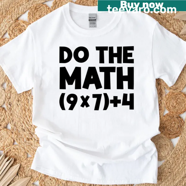 Funny t-shirt featuring the phrase 'Do The Math 67 Meme'