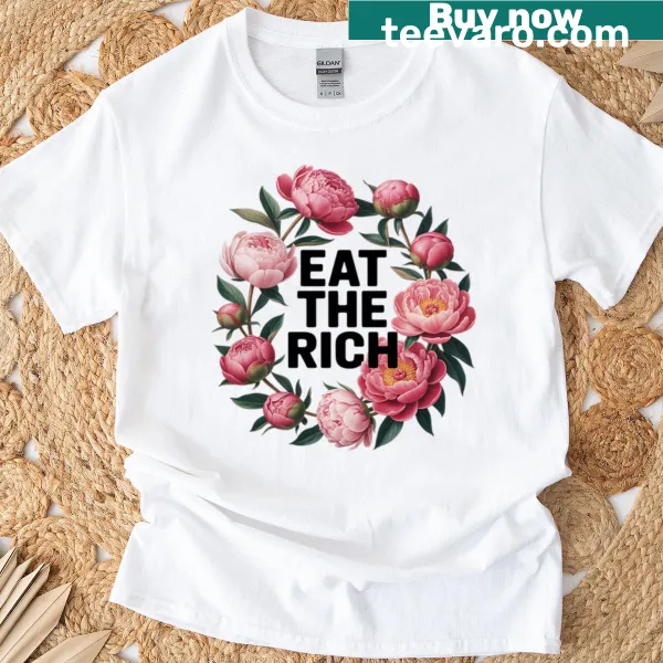 Floral graphic t-shirt with the phrase 'Eat The Rich'