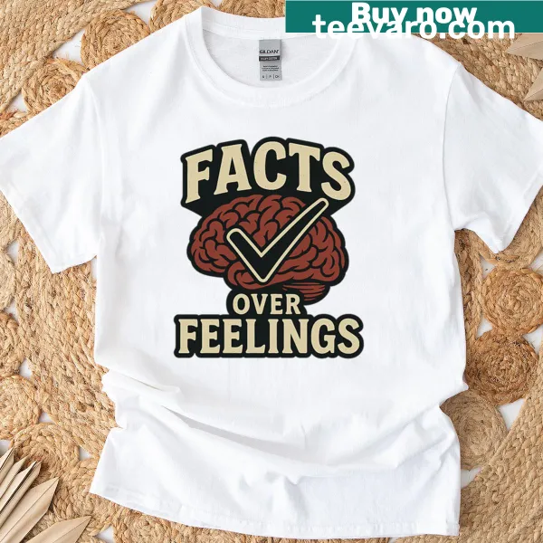 T-shirt with 'Facts Over Feelings' text
