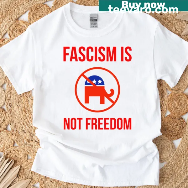 Bold text shirt stating Fascism Is Not Freedom