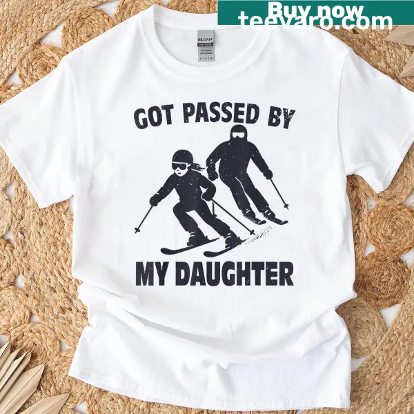 Funny skiing t-shirt with text about daughter passing dad