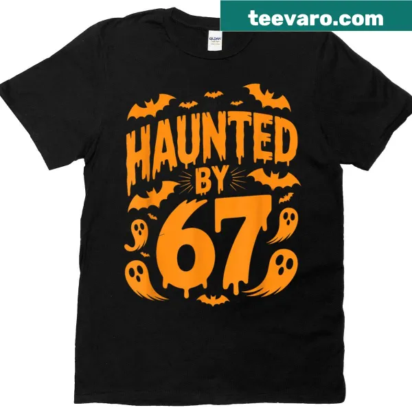 Halloween themed shirt with humorous text saying 'Haunted By 67'