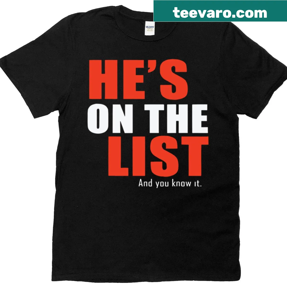 Sarcastic political T-shirt with 'He’s On The List And You Know It' text — on a men's t-shirt
