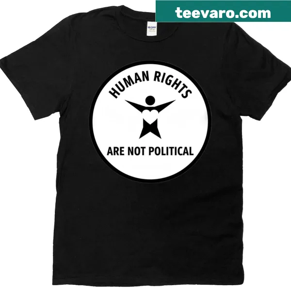 Bold text t-shirt stating 'Human Rights Are Not Political'