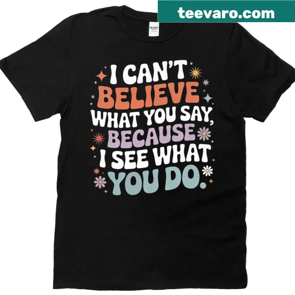 Witty T-shirt with the quote on honesty and actions