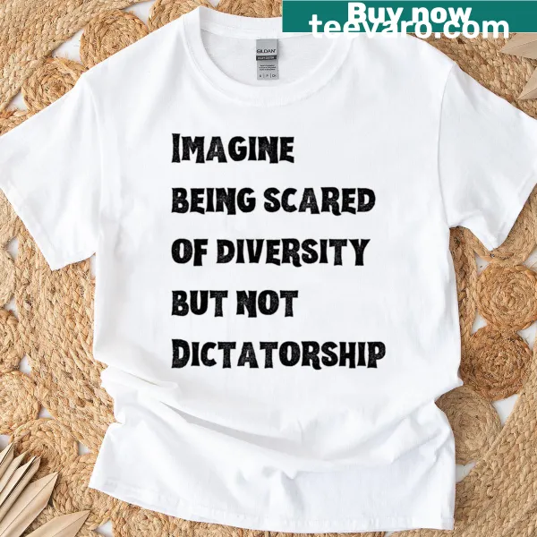 Edgy t-shirt with social commentary on diversity and dictatorship