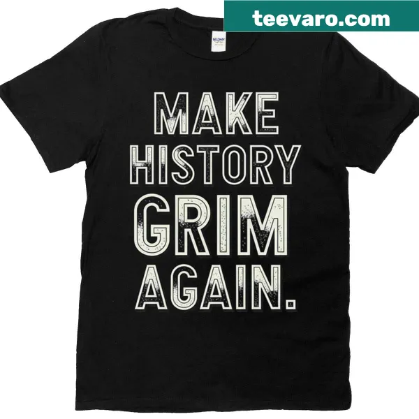 Humorous t-shirt with 'Make History Grim Again' text in playful font
