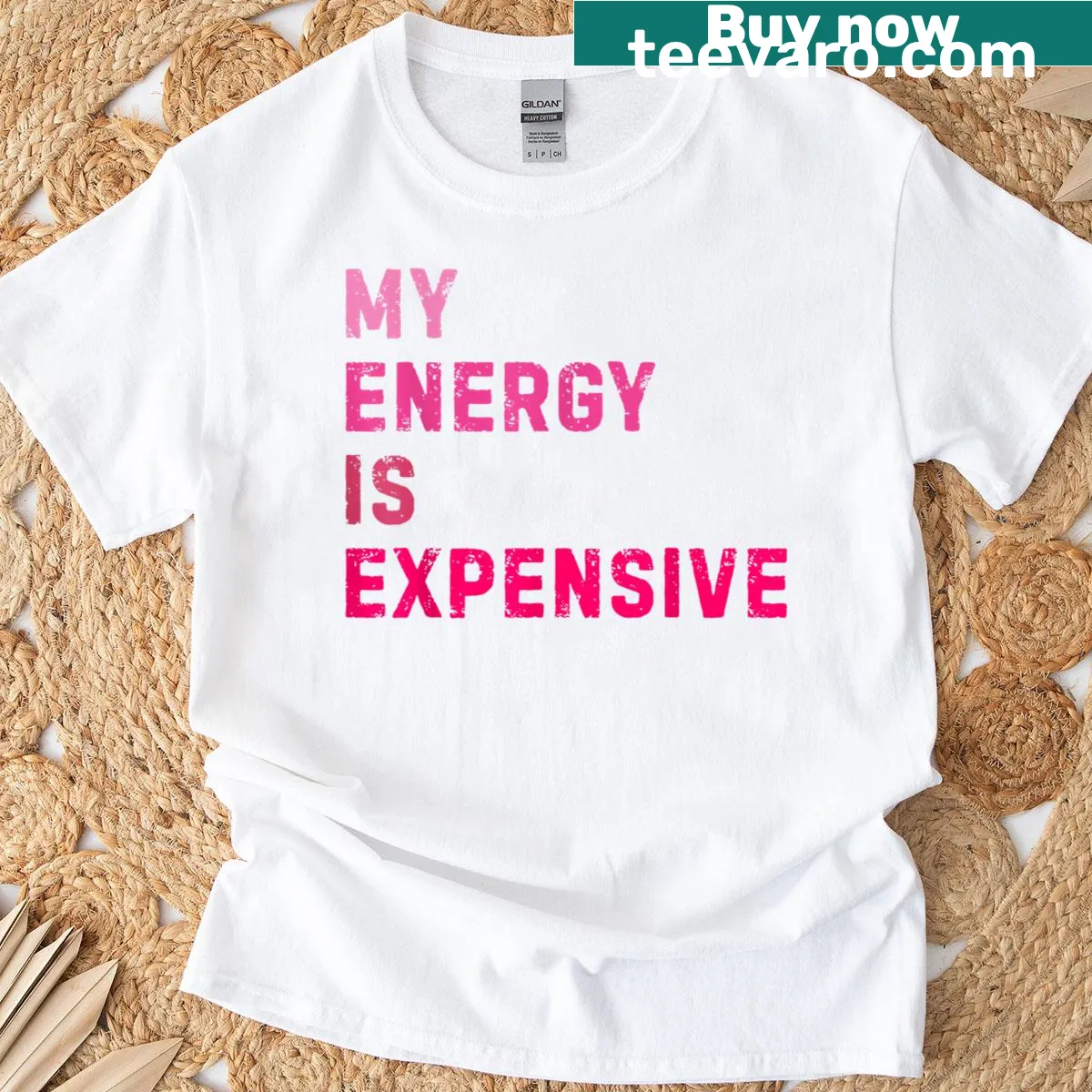T-shirt featuring a humorous motivational quote about energy — on a men's t-shirt