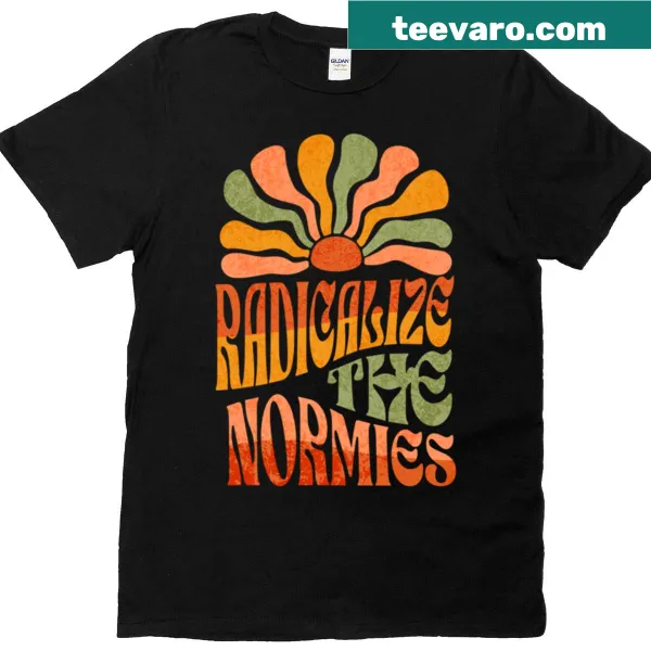 T-shirt with a bold statement graphic: Radicalize The Normies.