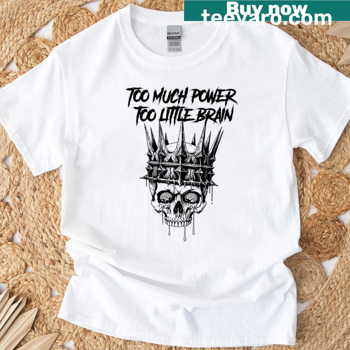 Distorted skull graphic with the text 'Too Much Power Too Little Brain' — on a men's t-shirt