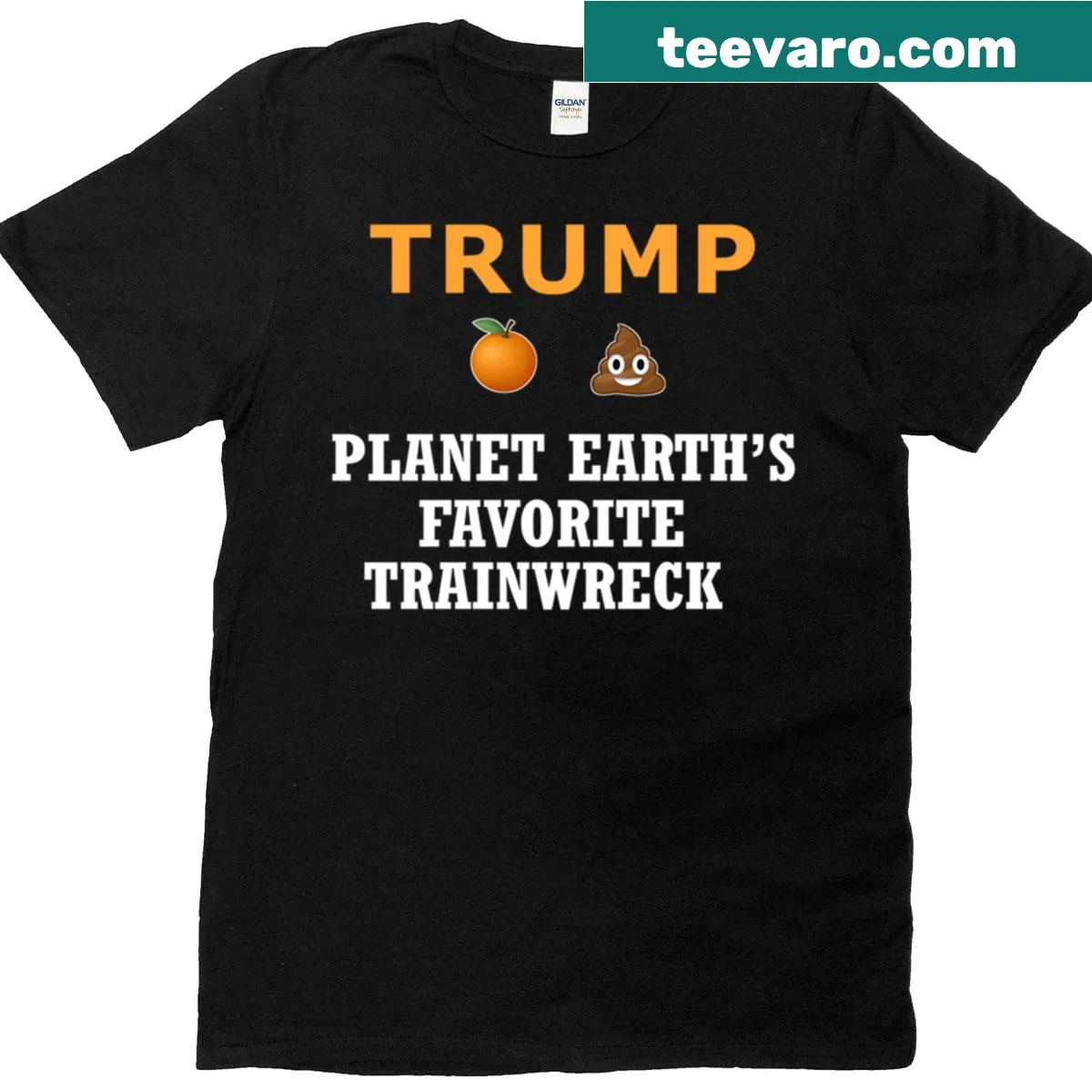 Bold text design reading 'Trump Orange Poop Planet Earth's Favorite Trainwreck' on a T-shirt — on a men's t-shirt