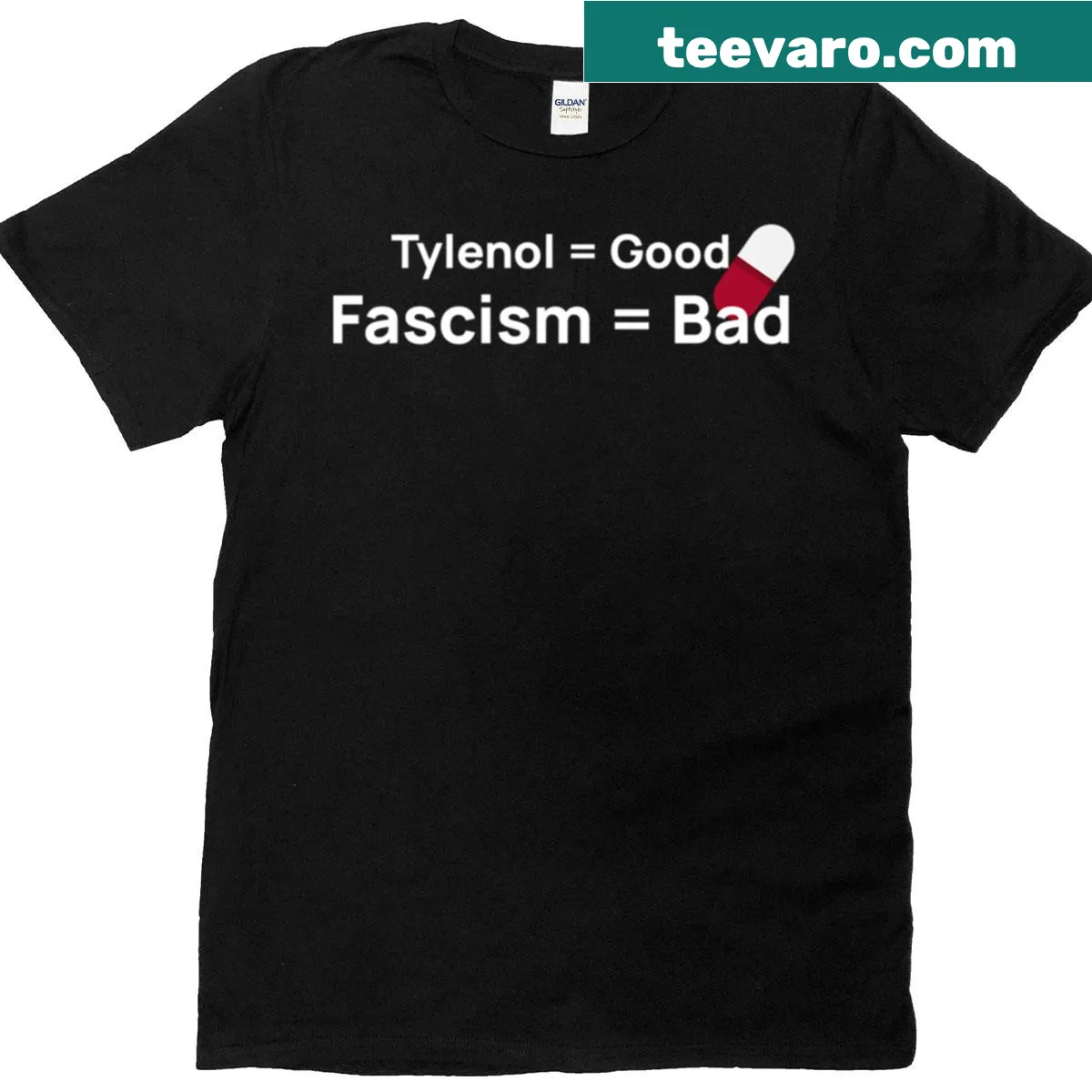 Sarcastic Tylenol good fascism bad graphic t-shirt — on a men's t-shirt