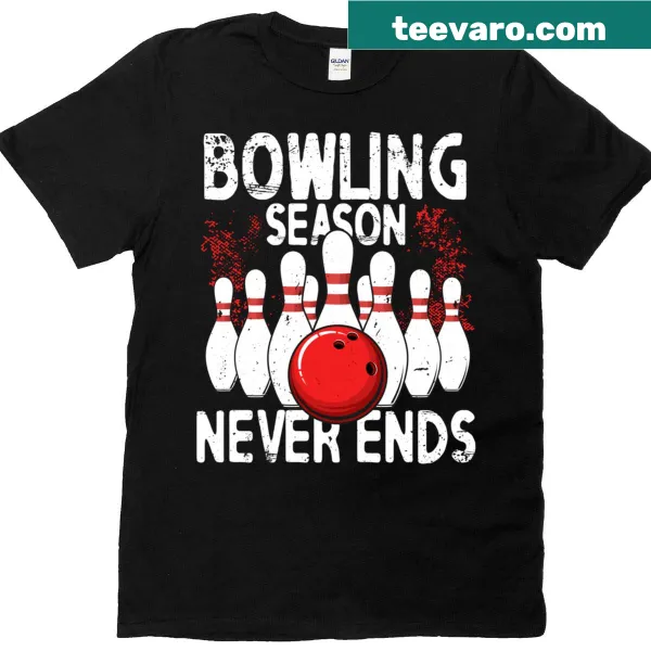 T-shirt with playful text 'Bowling Season Never Ends'