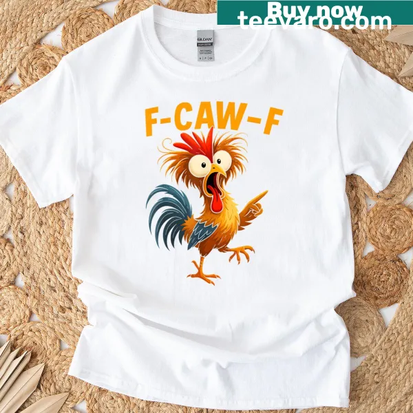 Funny rooster design with the phrase 'F Caw F'