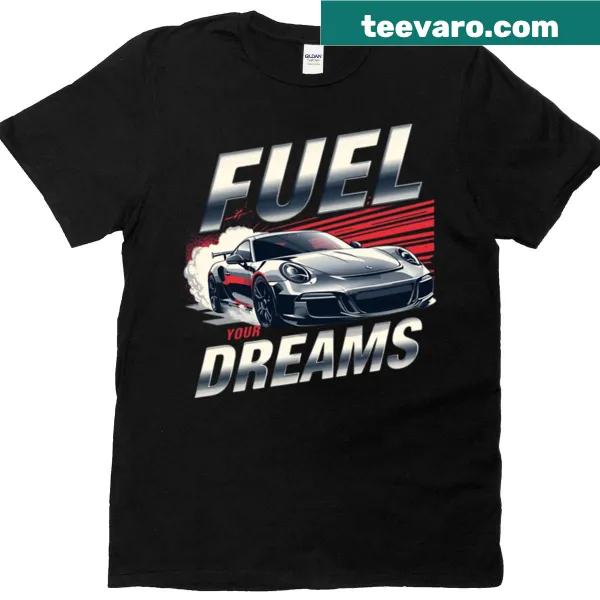 Motivational car design T-shirt for dream chasers