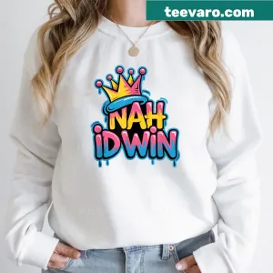 Graffiti Street Art Funny Saying Nah Id Win T-shirt · Teevaro