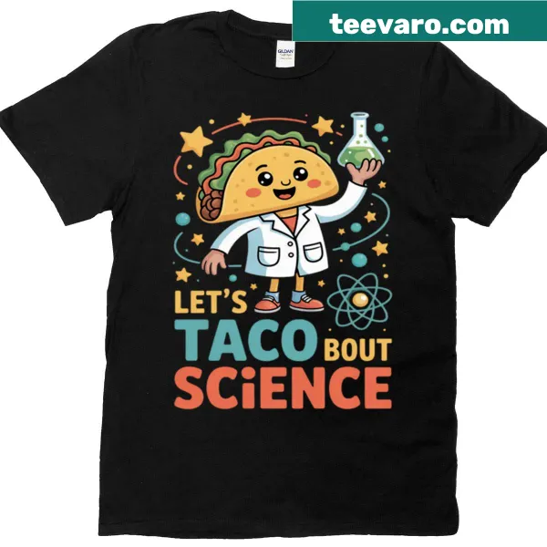 T-shirt with the pun 'Lets Taco Bout Science' in a playful typography design