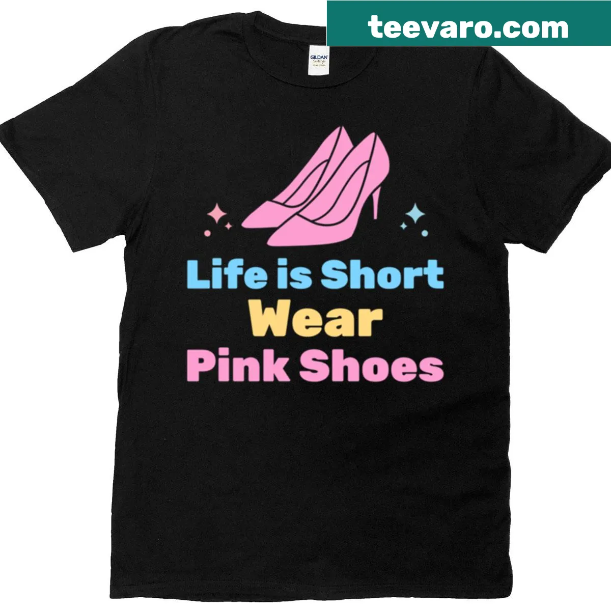 Inspirational T-shirt with 'Life Is Short Wear Pink Shoes' text — on a men's t-shirt