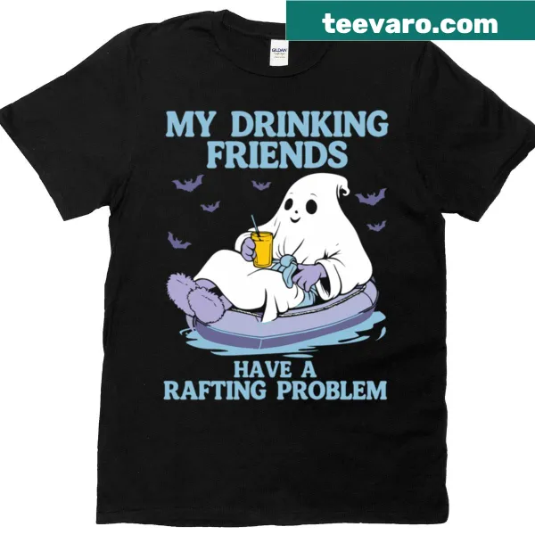 Funny T-shirt with 'My Friends Have A Rafting Problem' text