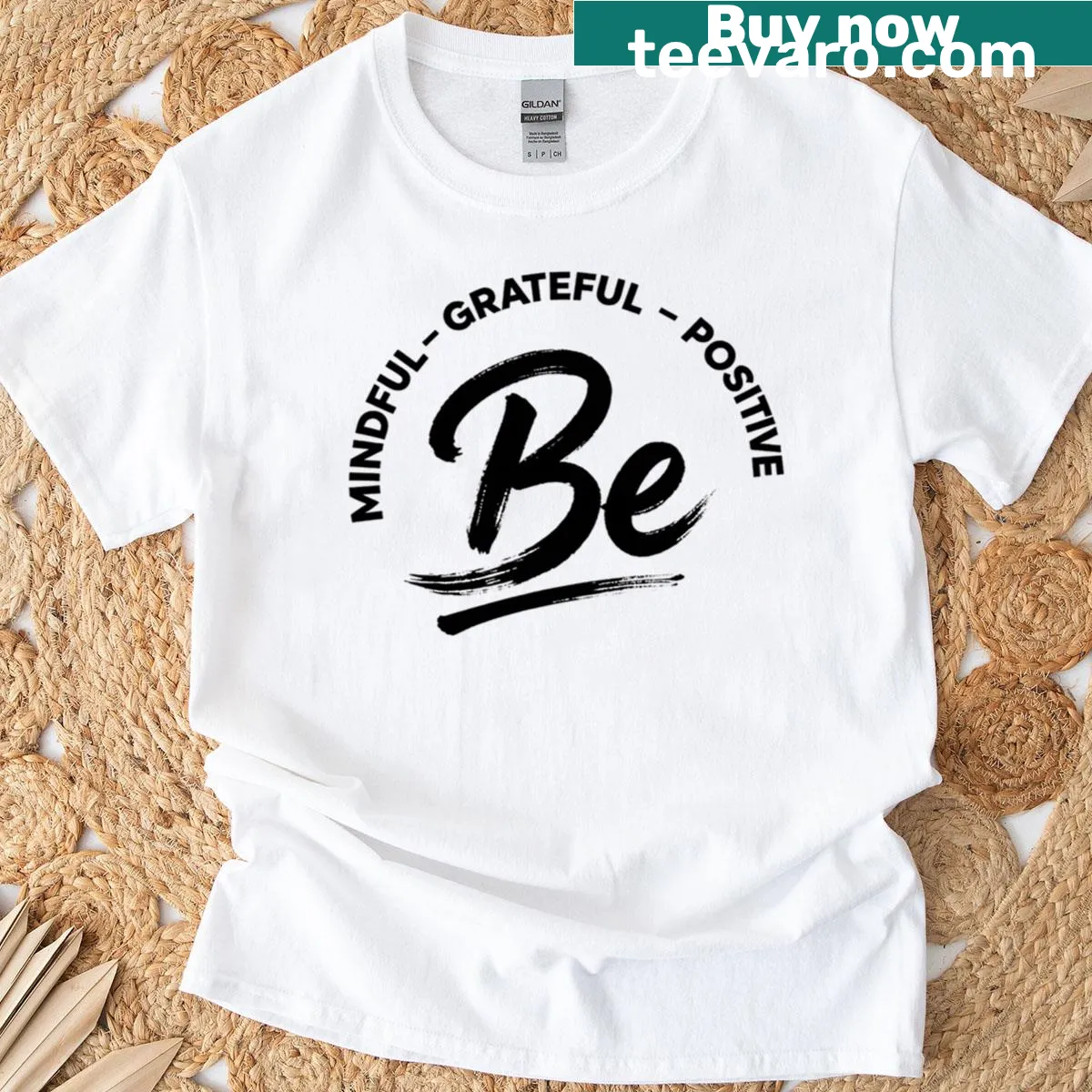 Circle design with 'Be Mindful', 'Be Grateful', 'Be Positive' text — on a men's t-shirt