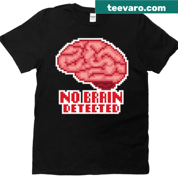 Bold text graphic stating 'No Brain' on a casual t-shirt