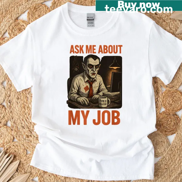 Funny vampire t-shirt with 'Ask Me About My Job' text