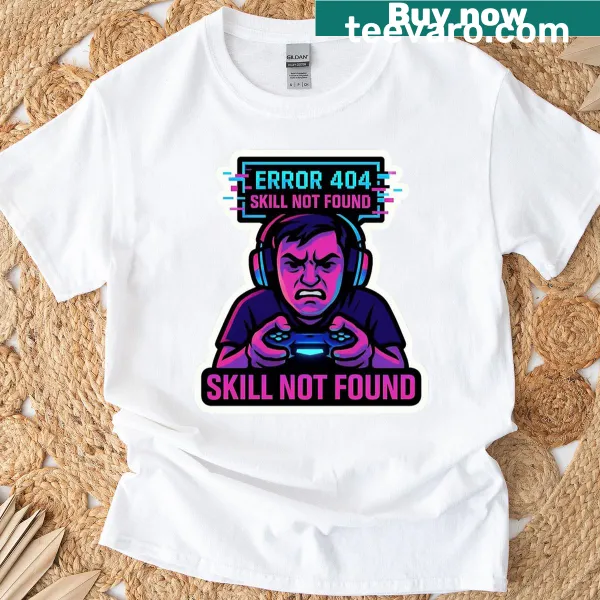 Funny gamer t-shirt with Error 404 Skill Not Found graphic