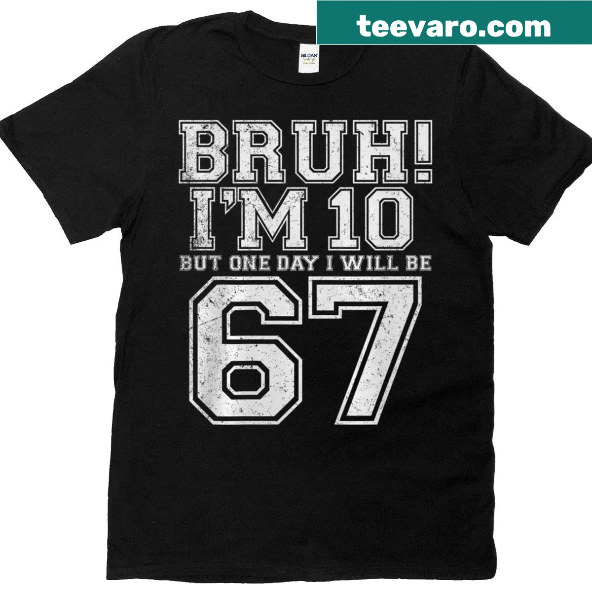 Teen birthday t-shirt featuring humorous text and numbers 6, 7, and 10 — on a men's t-shirt